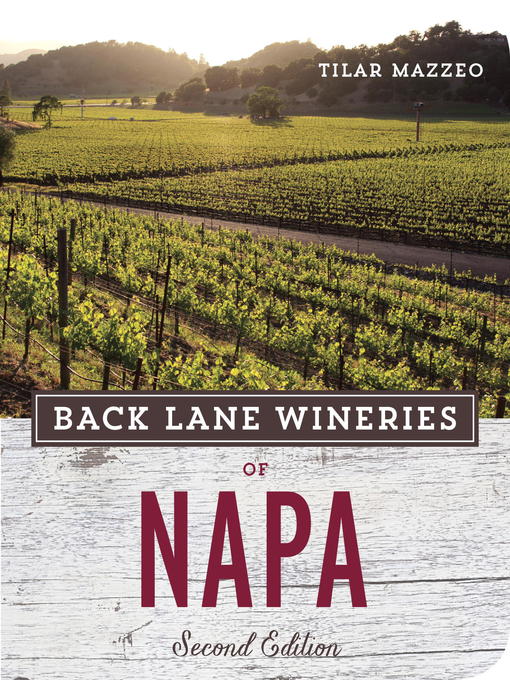Title details for Back Lane Wineries of Napa by Tilar Mazzeo - Available
